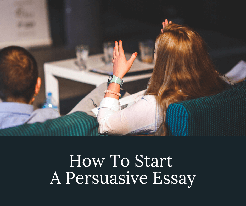 how to start a persuasive essay