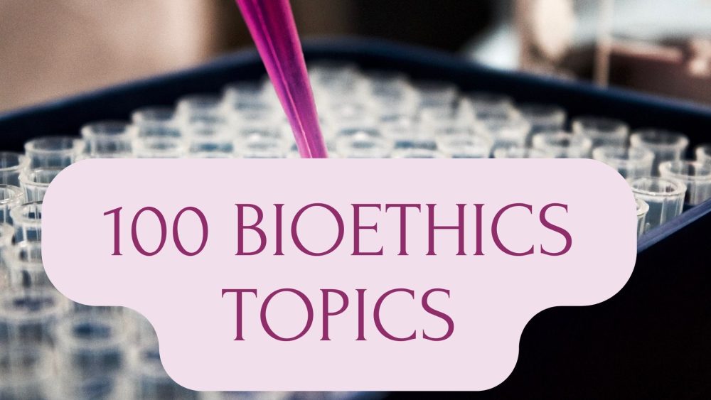 bioethics topics