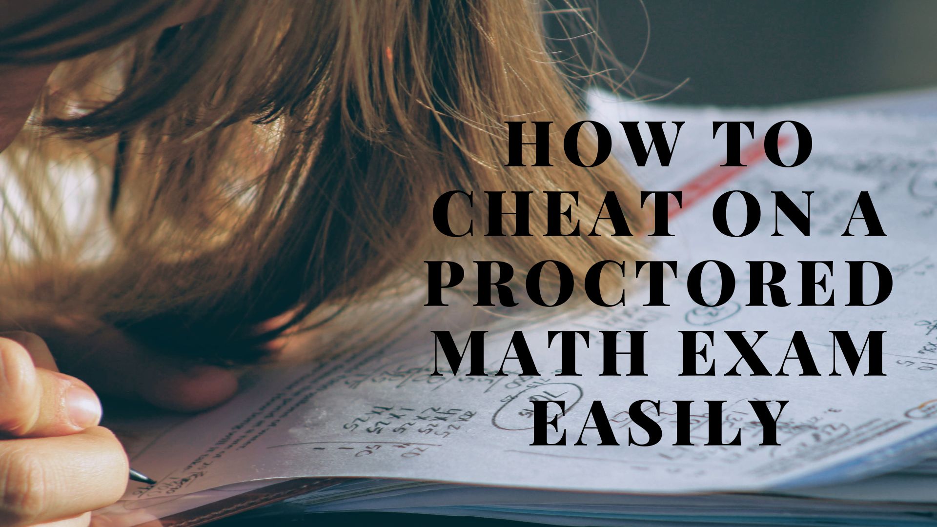how to cheat on a proctored exam