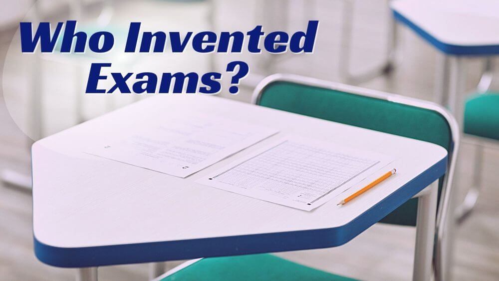 who invented exams